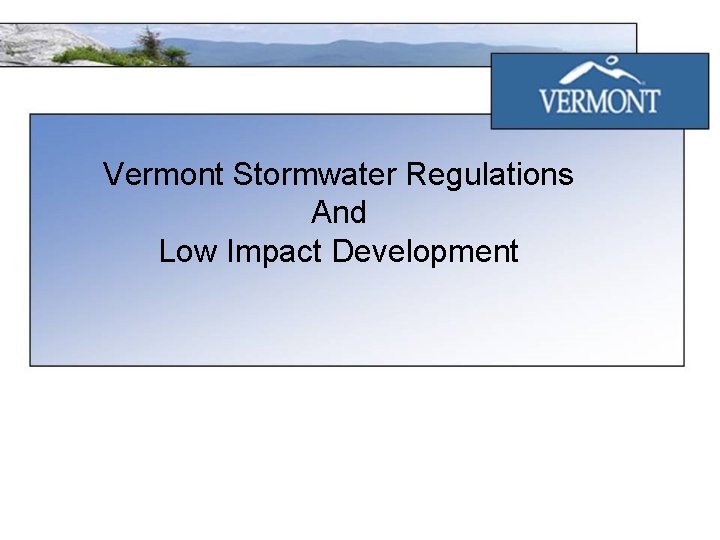 Vermont Stormwater Regulations And Low Impact Development 