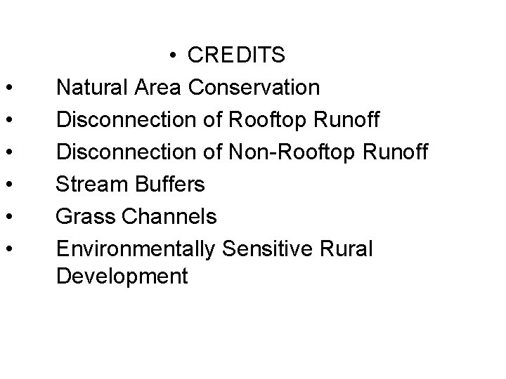  • • CREDITS Natural Area Conservation Disconnection of Rooftop Runoff Disconnection of Non-Rooftop