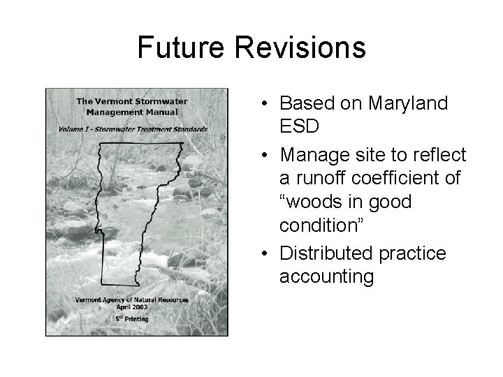 Future Revisions • Based on Maryland ESD • Manage site to reflect a runoff