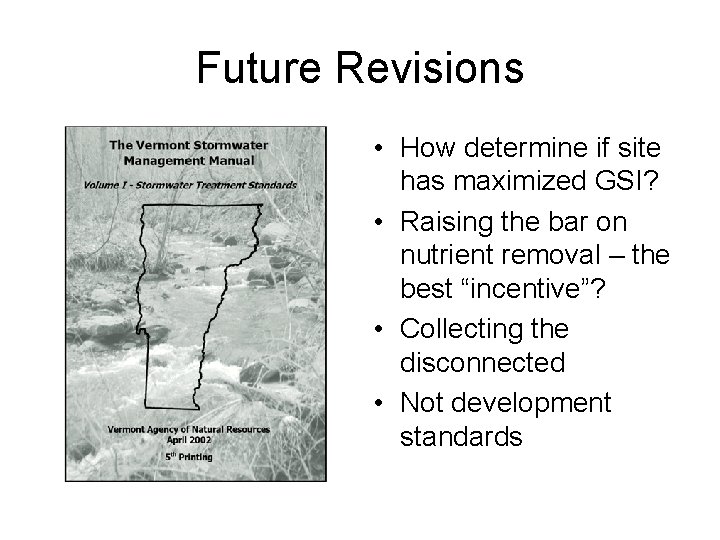 Future Revisions • How determine if site has maximized GSI? • Raising the bar