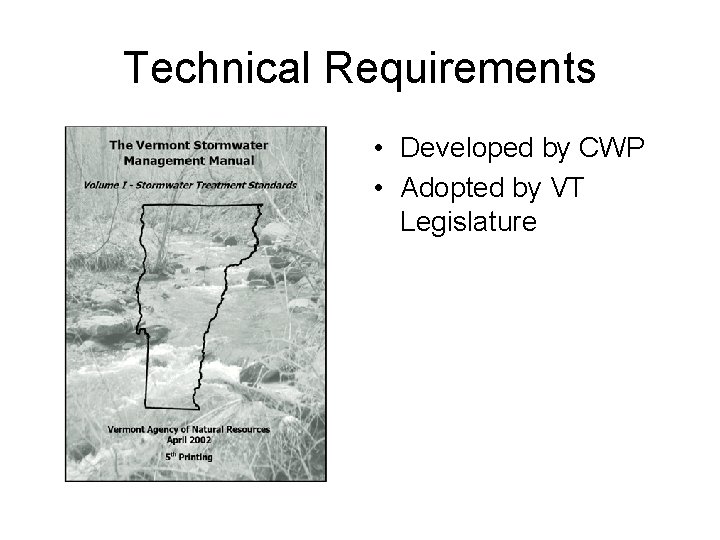 Technical Requirements • Developed by CWP • Adopted by VT Legislature 