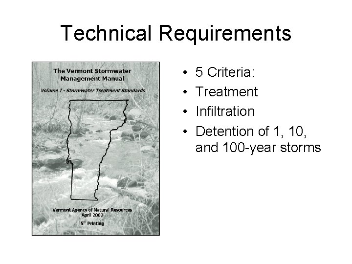 Technical Requirements • • 5 Criteria: Treatment Infiltration Detention of 1, 10, and 100