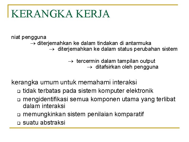 KERANGKA KERJA niat pengguna diterjemahkan ke dalam tindakan di antarmuka diterjemahkan ke dalam status