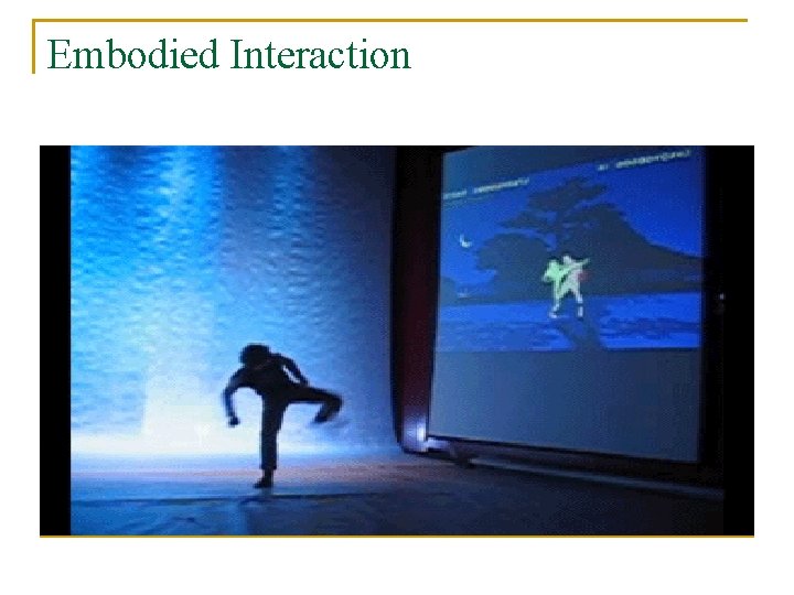 Embodied Interaction 