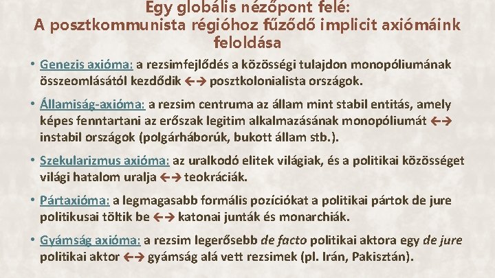 Egy globális nézőpont felé: A posztkommunista régióhoz fűződő implicit axiómáink feloldása • Genezis axióma: