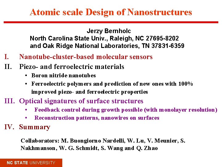 Atomic scale Design of Nanostructures Jerzy Bernholc North Carolina State Univ. , Raleigh, NC