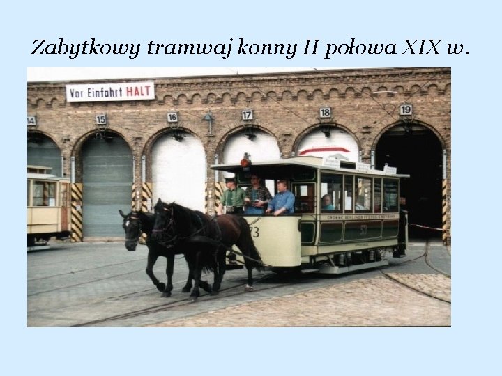 Zabytkowy tramwaj konny II połowa XIX w. 