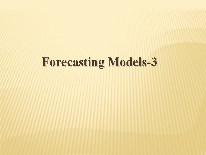 Forecasting Models-3 