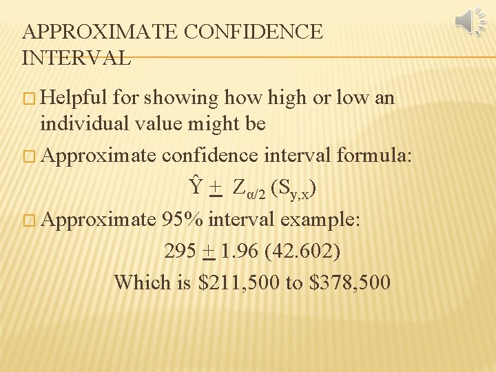 APPROXIMATE CONFIDENCE INTERVAL � Helpful for showing how high or low an individual value