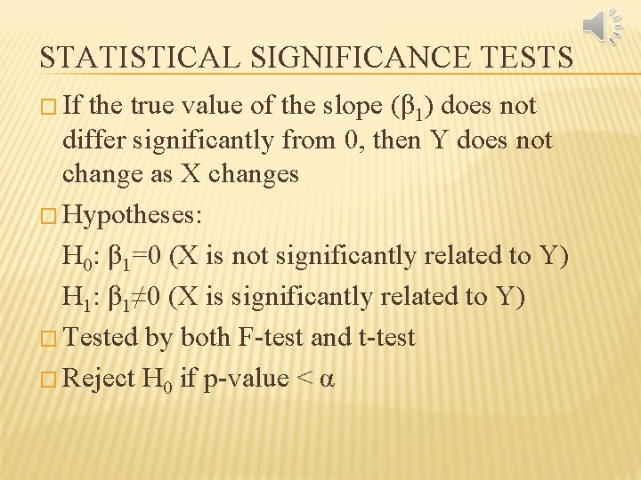 STATISTICAL SIGNIFICANCE TESTS � If the true value of the slope (β 1) does