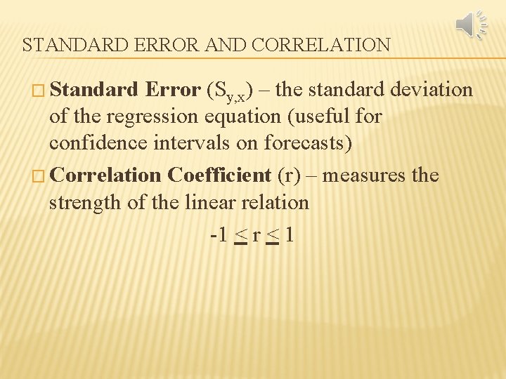 STANDARD ERROR AND CORRELATION � Standard Error (Sy, x) – the standard deviation of