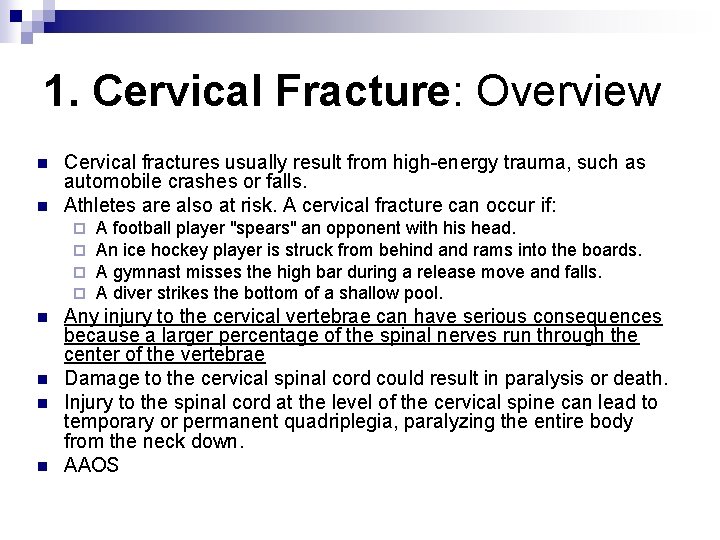 1. Cervical Fracture: Overview n n Cervical fractures usually result from high-energy trauma, such