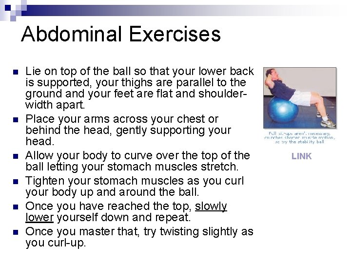 Abdominal Exercises n n n Lie on top of the ball so that your