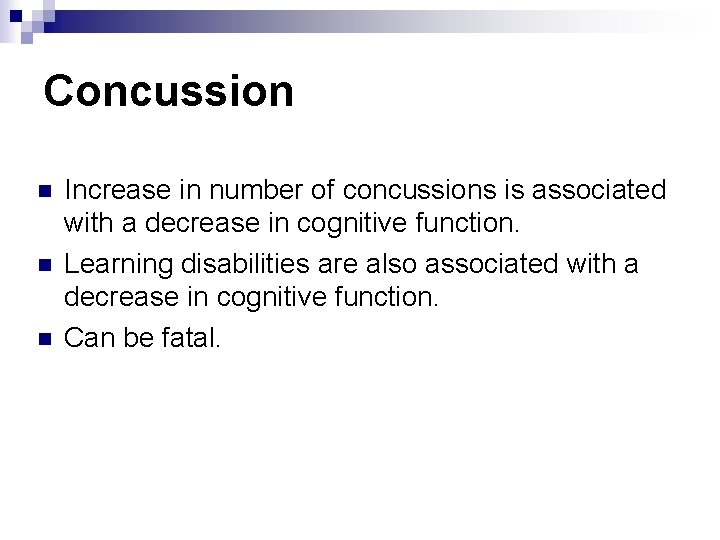 Concussion n Increase in number of concussions is associated with a decrease in cognitive