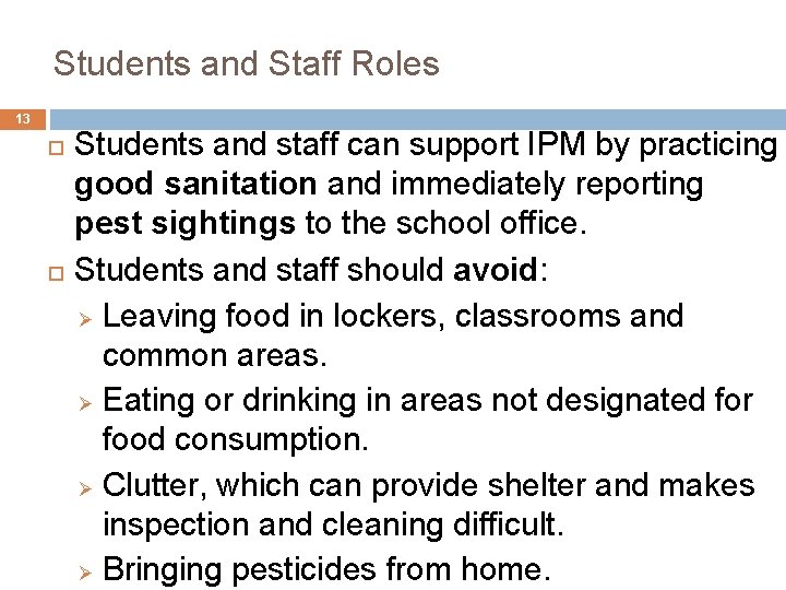 Students and Staff Roles 13 Students and staff can support IPM by practicing good