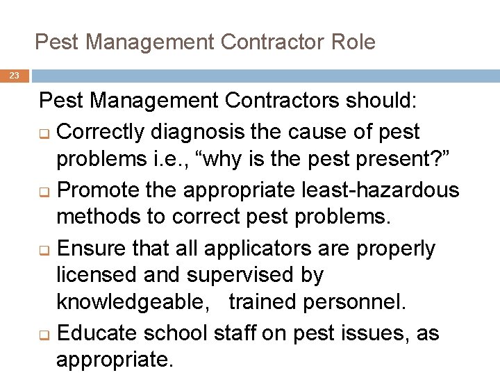 Pest Management Contractor Role 23 Pest Management Contractors should: q Correctly diagnosis the cause