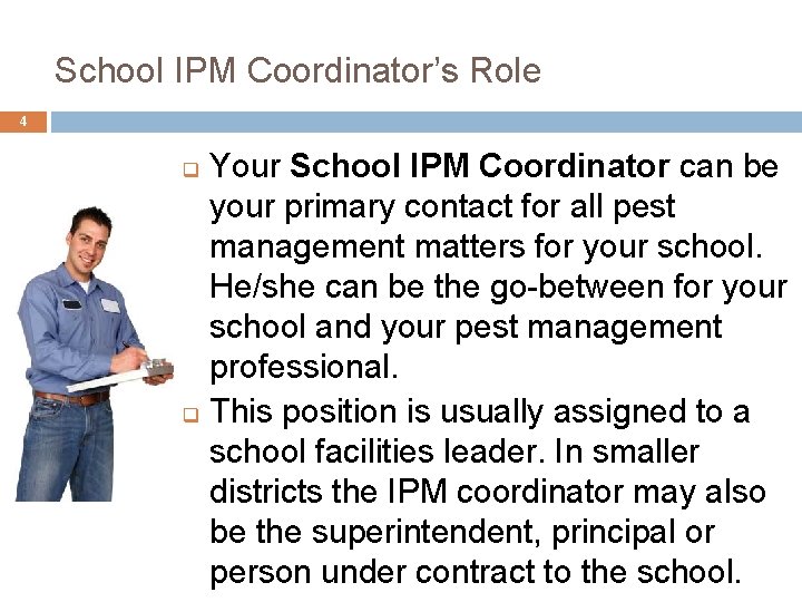 5. School IPM Coordinator’s Role 4 Your School IPM Coordinator can be your primary