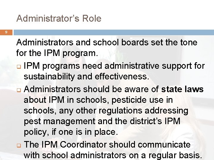 5. Administrator’s Role 9 Administrators and school boards set the tone for the IPM 5. Administrator’s Role 9 Administrators and school boards set the tone for the IPM