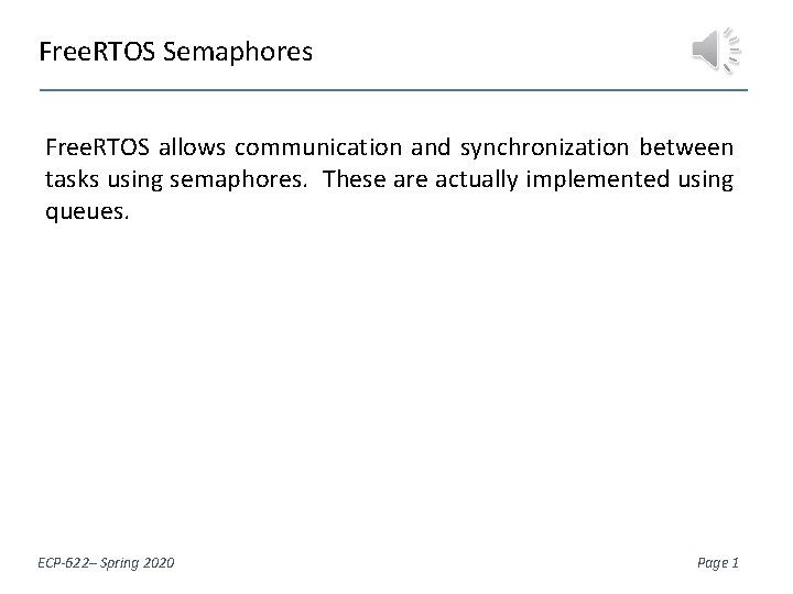 Free. RTOS Semaphores Free. RTOS allows communication and synchronization between tasks using semaphores. These