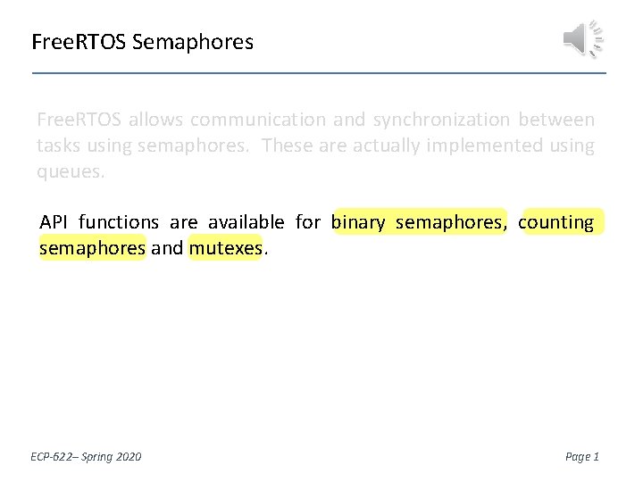 Free. RTOS Semaphores Free. RTOS allows communication and synchronization between tasks using semaphores. These