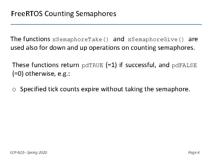 Free. RTOS Counting Semaphores The functions x. Semaphore. Take() and x. Semaphore. Give() are
