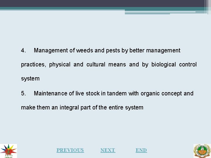 4. Management of weeds and pests by better management practices, physical and cultural means