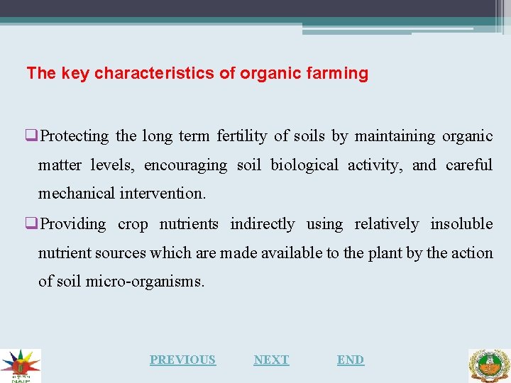 The key characteristics of organic farming q. Protecting the long term fertility of soils