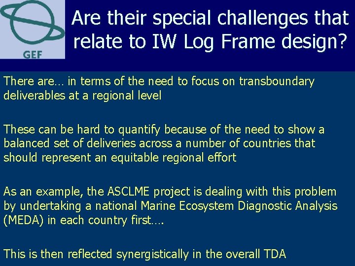 Are their special challenges that relate to IW Log Frame design? There are… in Are their special challenges that relate to IW Log Frame design? There are… in