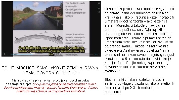 TO JE MOGUĆE SAMO AKO JE ZEMLJA RAVNA. NEMA GOVORA O “KUGLI” ! Ništa