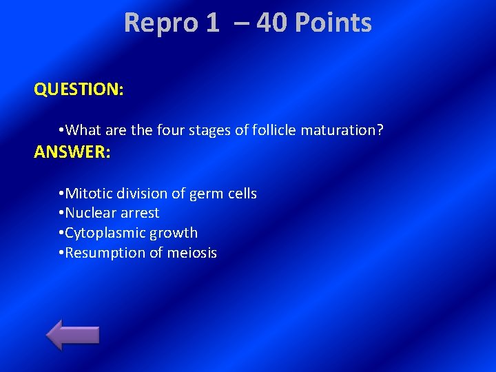 Repro 1 – 40 Points QUESTION: • What are the four stages of follicle