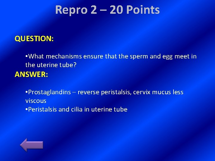 Repro 2 – 20 Points QUESTION: • What mechanisms ensure that the sperm and