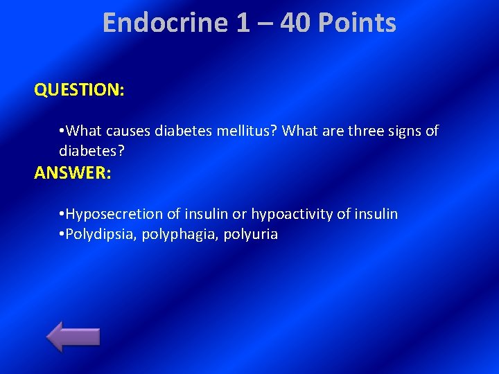 Endocrine 1 – 40 Points QUESTION: • What causes diabetes mellitus? What are three