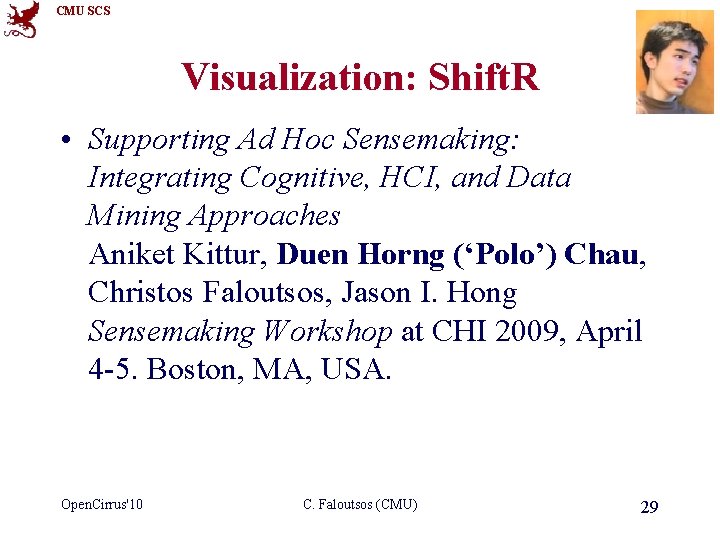 CMU SCS Visualization: Shift. R • Supporting Ad Hoc Sensemaking: Integrating Cognitive, HCI, and
