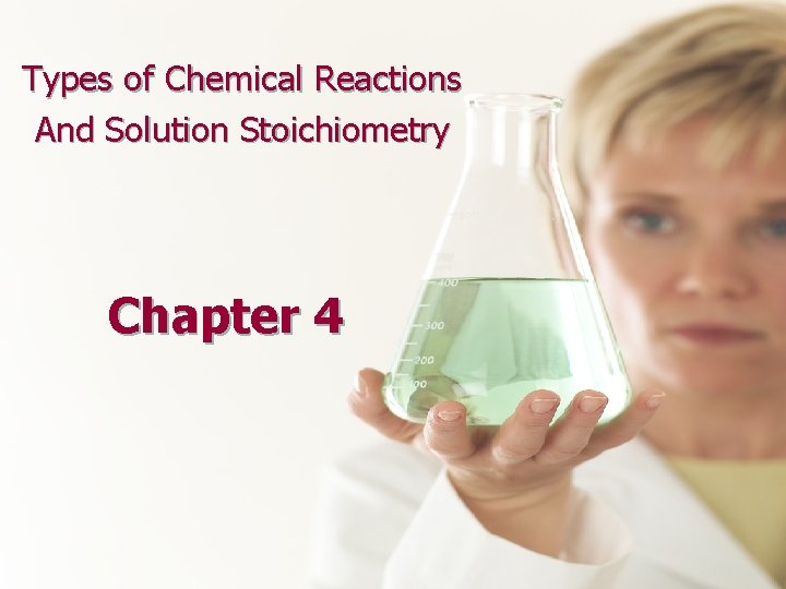 Types of Chemical Reactions And Solution Stoichiometry Chapter 4 