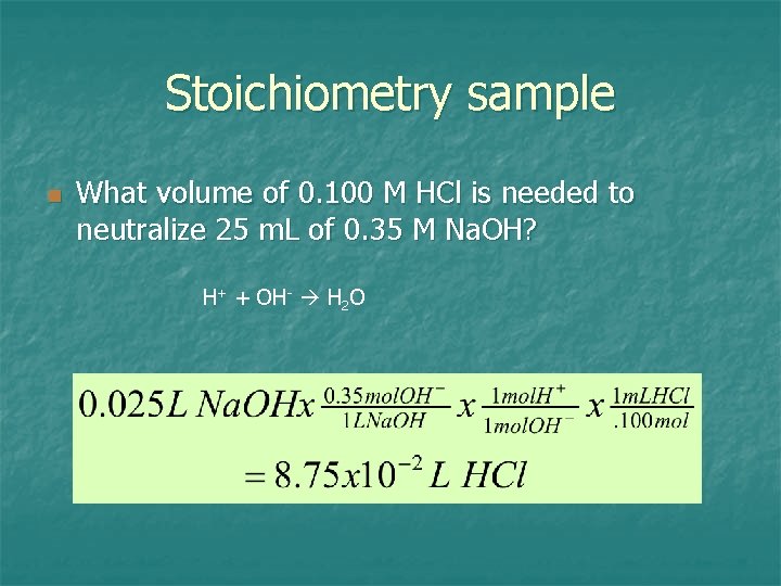 Stoichiometry sample n What volume of 0. 100 M HCl is needed to neutralize