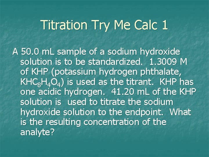 Titration Try Me Calc 1 A 50. 0 m. L sample of a sodium Titration Try Me Calc 1 A 50. 0 m. L sample of a sodium