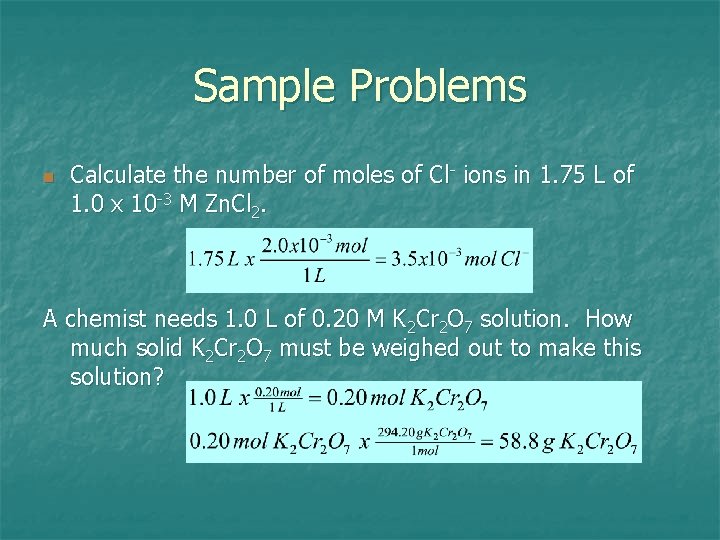 Sample Problems n Calculate the number of moles of Cl- ions in 1. 75