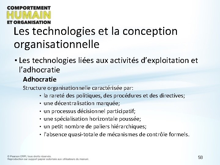 Les technologies et la conception organisationnelle • Les technologies liées aux activités d’exploitation et