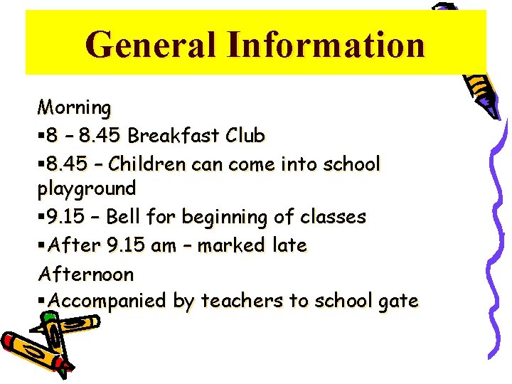 General Information Morning § 8 – 8. 45 Breakfast Club § 8. 45 –