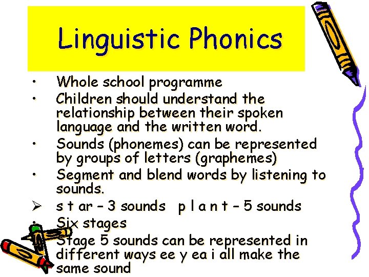Linguistic Phonics • • Whole school programme Children should understand the relationship between their