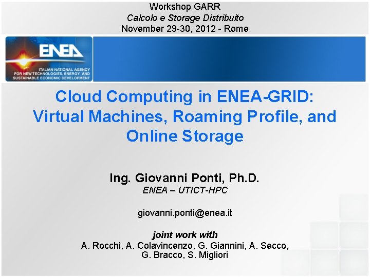 Workshop GARR Calcolo e Storage Distribuito November 29 -30, 2012 - Rome Cloud Computing