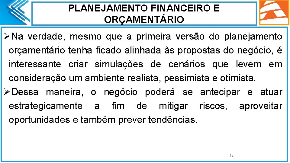 PLANEJAMENTO FINANCEIRO E ORÇAMENTÁRIO ØNa verdade, mesmo que a primeira versão do planejamento orçamentário