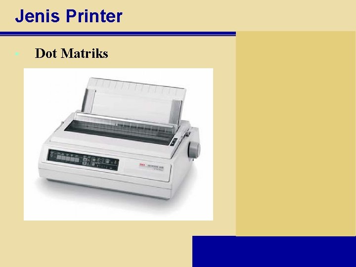 Jenis Printer • Dot Matriks 