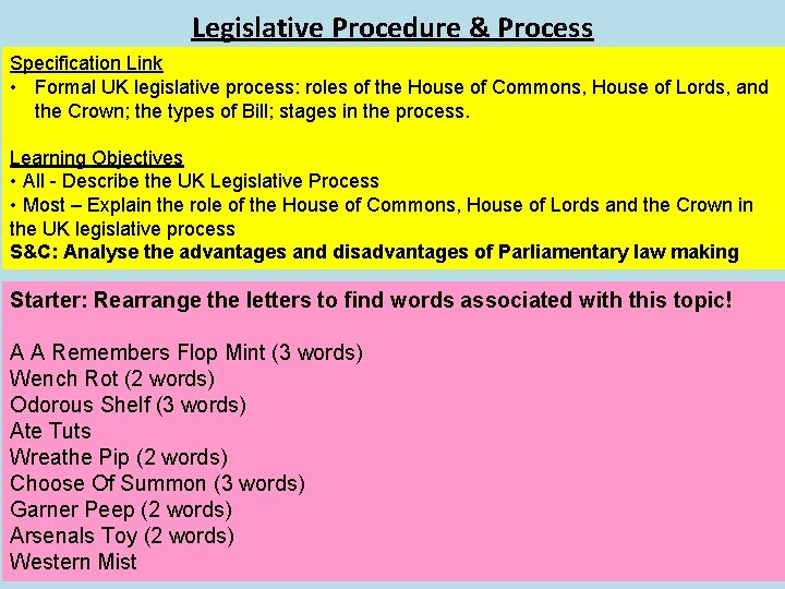 Legislative Procedure & Process Specification Link • Formal UK legislative process: roles of the