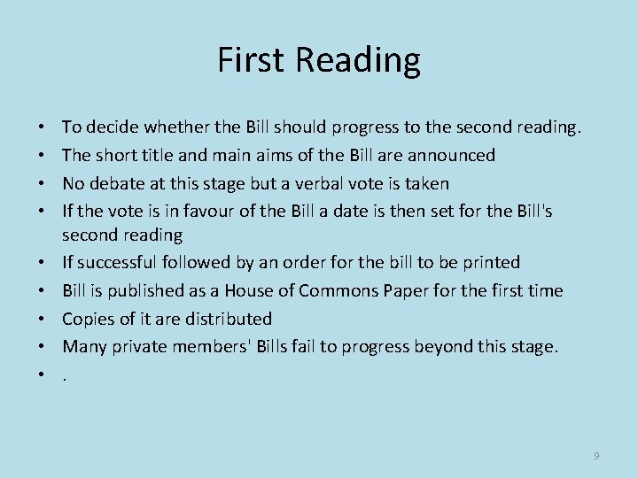 First Reading • • • To decide whether the Bill should progress to the