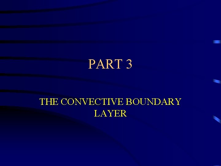 PART 3 THE CONVECTIVE BOUNDARY LAYER 