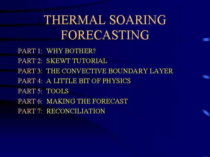 THERMAL SOARING FORECASTING PART 1: PART 2: PART 3: PART 4: PART 5: PART