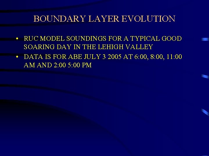 BOUNDARY LAYER EVOLUTION • RUC MODEL SOUNDINGS FOR A TYPICAL GOOD SOARING DAY IN