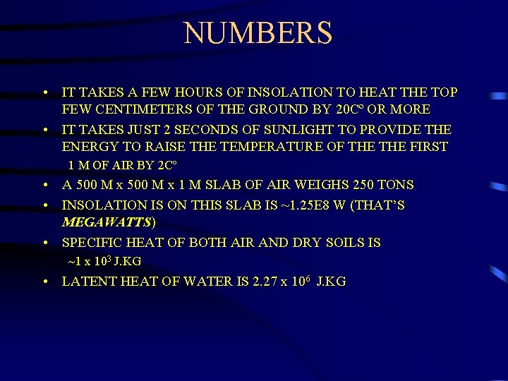 NUMBERS • IT TAKES A FEW HOURS OF INSOLATION TO HEAT THE TOP FEW