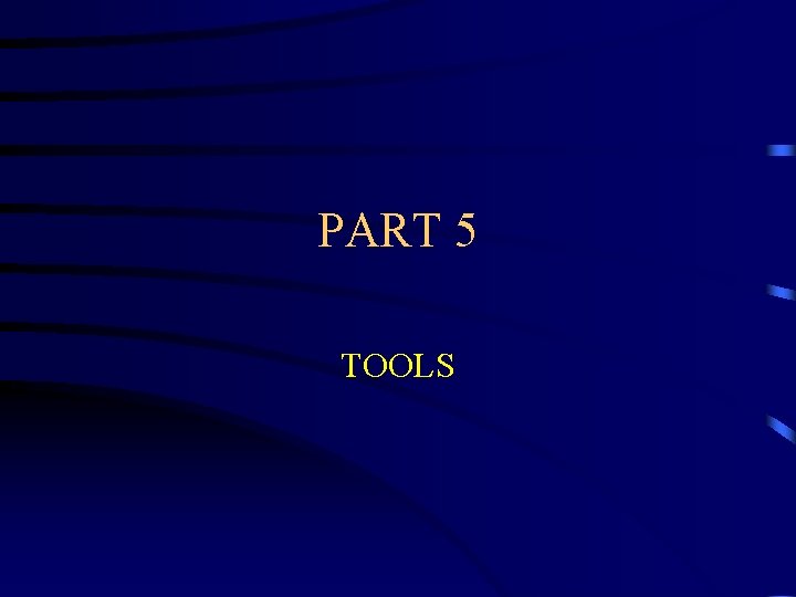 PART 5 TOOLS 